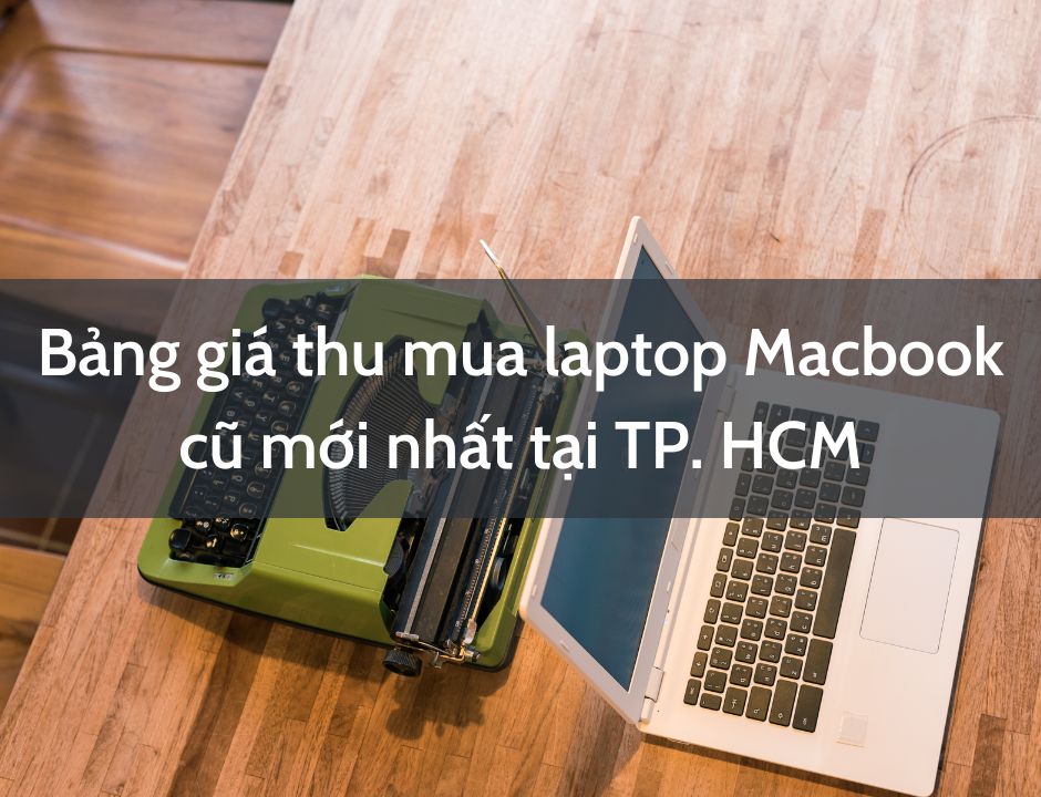 thu mua laptop macbook cu gia cao tphcm