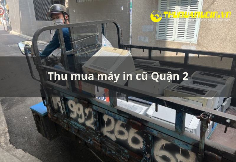 thu mua máy in cũ quận 2