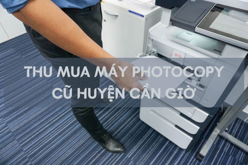 thu mua may photocopy cu huyen can gio