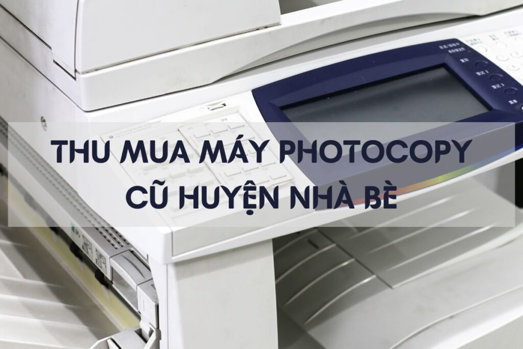 thu mua may photocopy cu huyen nha be