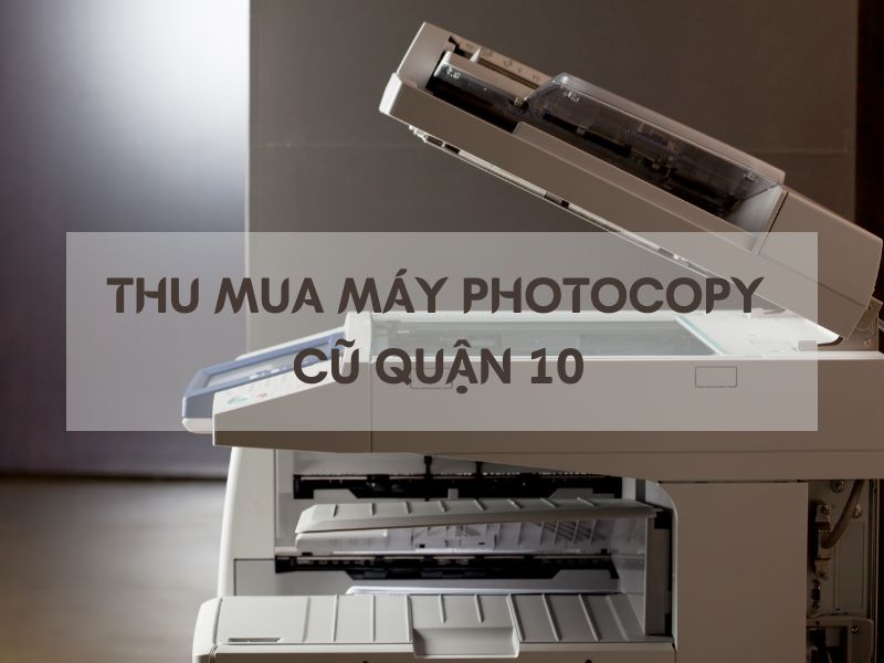 thu mua may photocopy cu quan 10