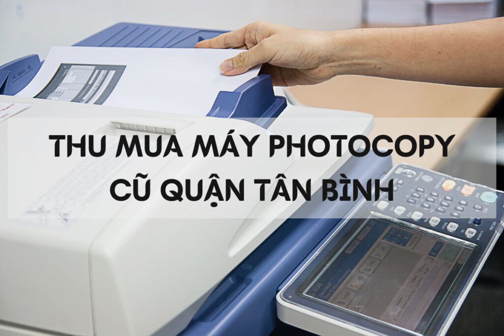 thu mua may photocopy cu quan tan binh